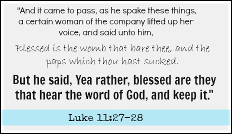 Blessed are they that hear the word of God and keep it.