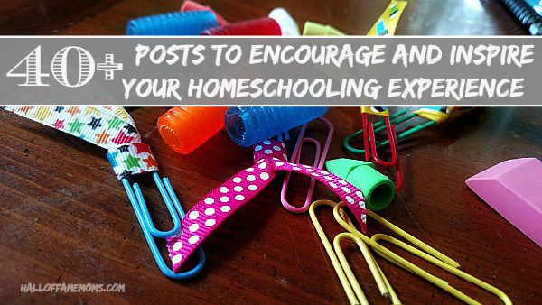 40+ Homeschooling post to encourage and inspire.