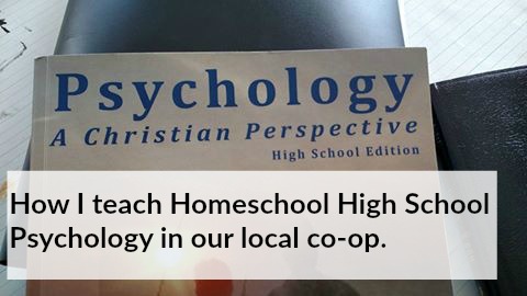 Homeschooling high school psychology in a co-op.