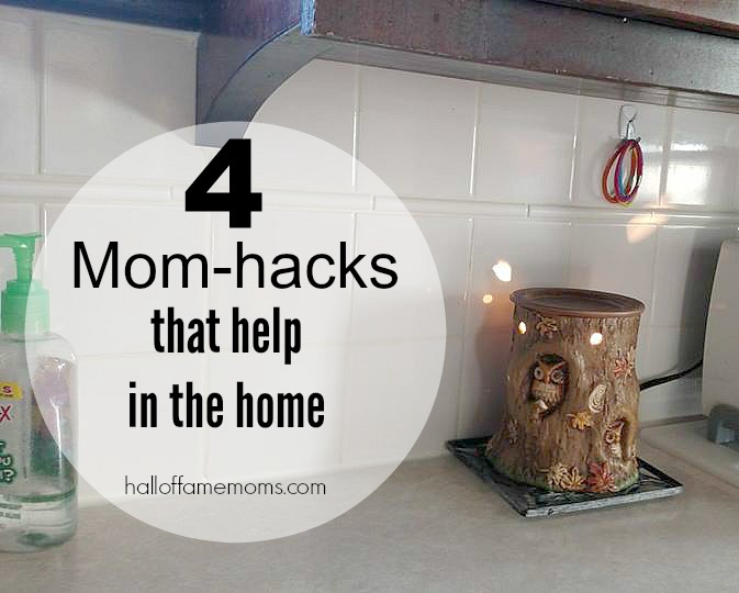 4 Mom-hacks to Help in the Home