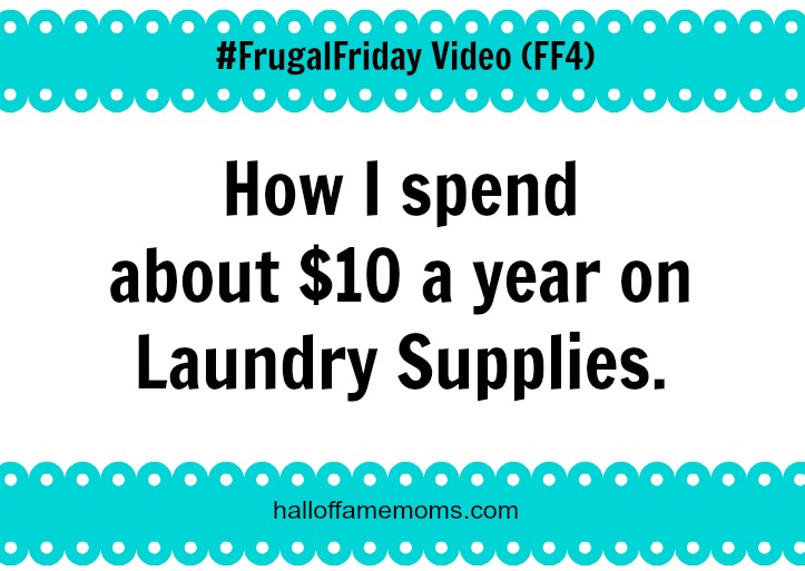 How I spend about $10 /year on Laundry Supplies – FrugalFriday (FF4) Video